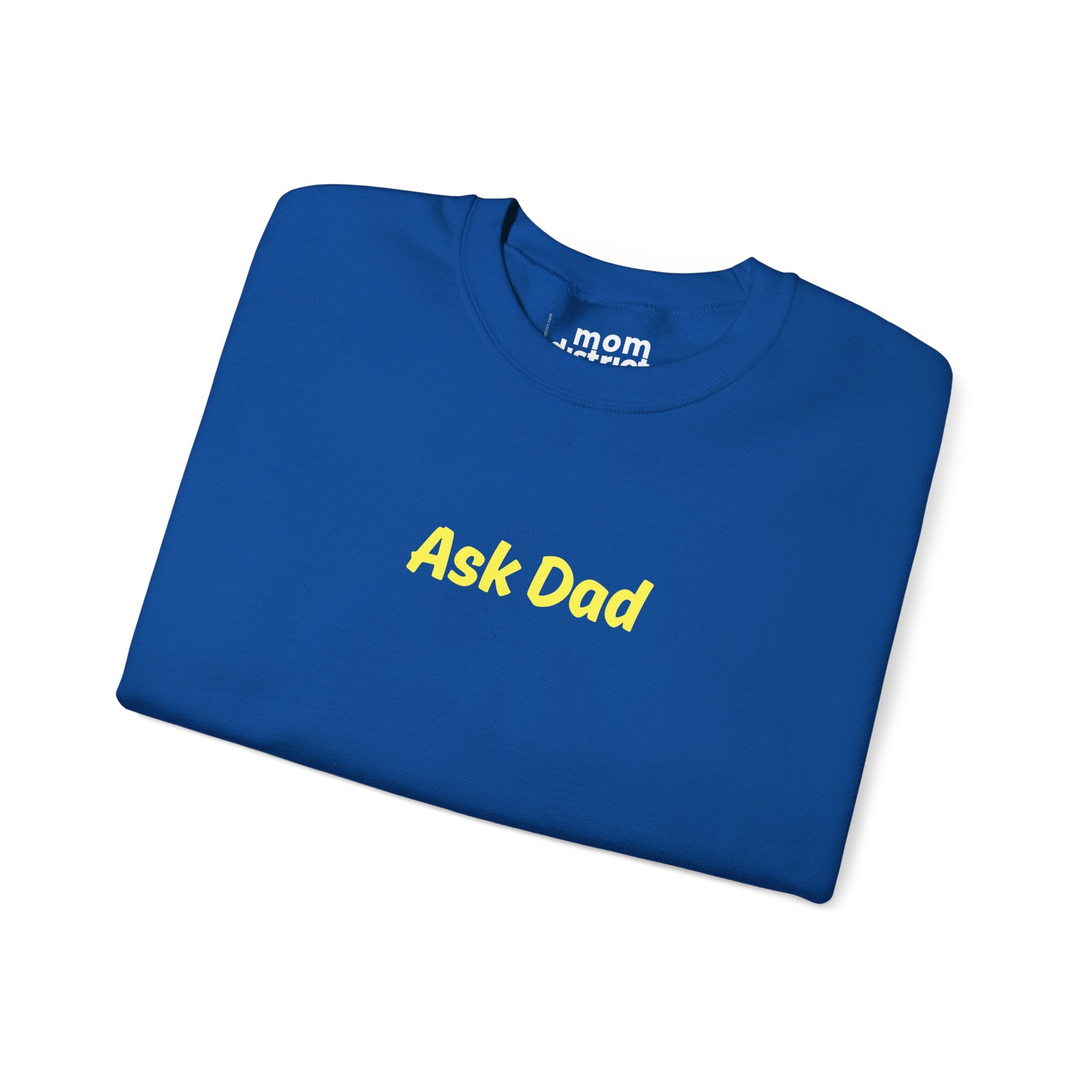 Ask Dad Sweatshirt