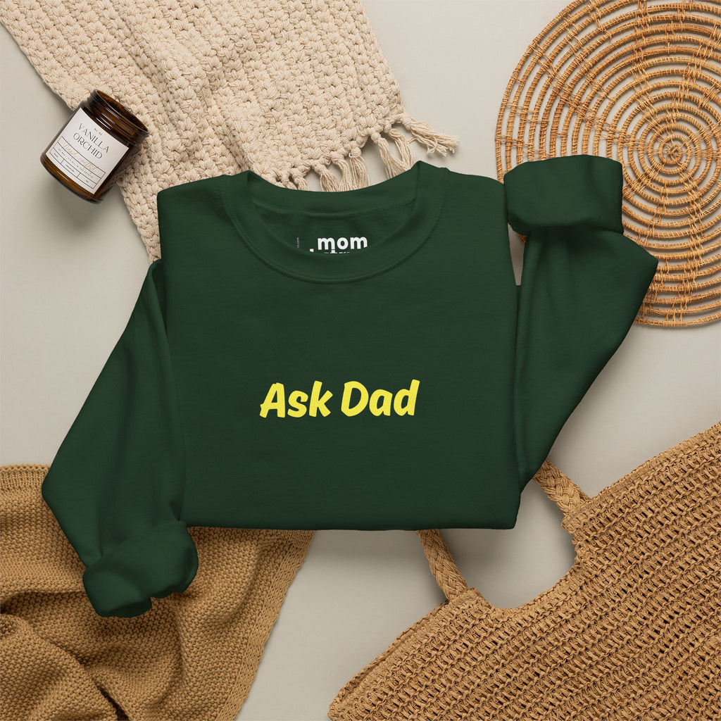 Ask Dad Sweatshirt