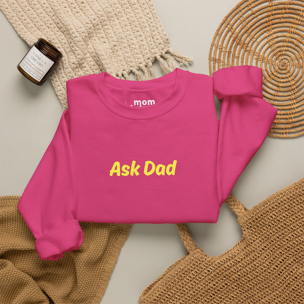 Ask Dad Sweatshirt